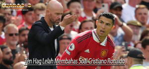 Ten Hag Lelah Membahas Soal Cristiano Ronaldo